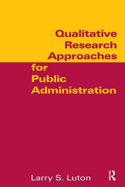Qualitative Research Approaches for Public Administration