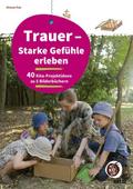 Trauer - Starke Gefühle erleben
