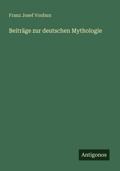 Beiträge zur deutschen Mythologie