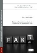 Fakt und Fake: Kultur- und sozialwissenschaftliche Perspektiven auf Wahrheit und Lüge (LBKS – Landauer Beiträge zur Kultur- und Sozialgeschichte)