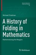 A History of Folding in Mathematics