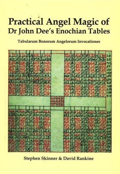 Practical Angel Magic of Dr John Dee’s Enochian Tables