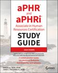 aPHR and aPHRi Associate in Human Resources Certification Study Guide