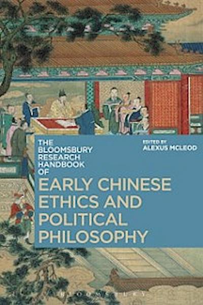 The Bloomsbury Research Handbook of Early Chinese Ethics and Political Philosophy