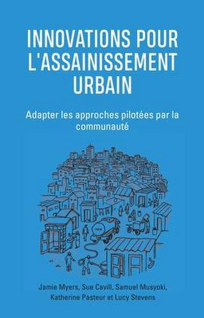Innovations Pour l’Assainissement Urbain: Adapter Les Approches Pilotées Par La Communauté