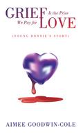 Grief Is the Price We Pay for Love