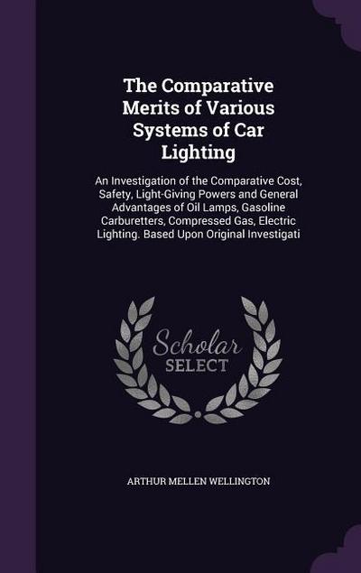 The Comparative Merits of Various Systems of Car Lighting