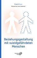 Beziehungsgestaltung mit suizidgefährdeten Menschen