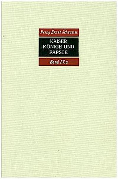 Kaiser, Könige und Päpste. Gesammelte Aufsätze zur Geschichte des Mittelalters
