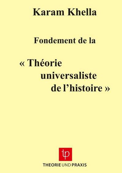 Fondement de la ’Théorie universaliste de lhistoire’