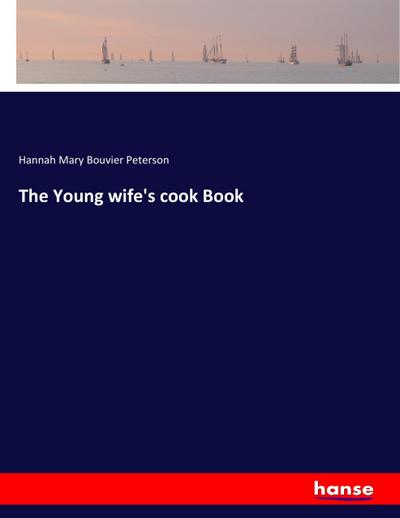 The Young wife’s cook Book