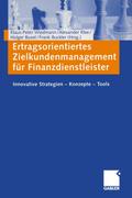 Ertragsorientiertes Zielkundenmanagement für Finanzdienstleister