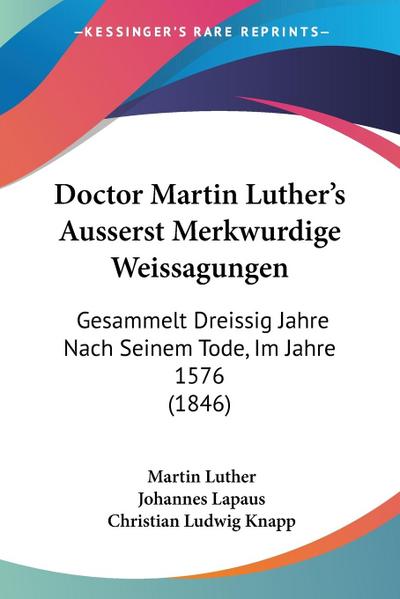 Doctor Martin Luther’s Ausserst Merkwurdige Weissagungen