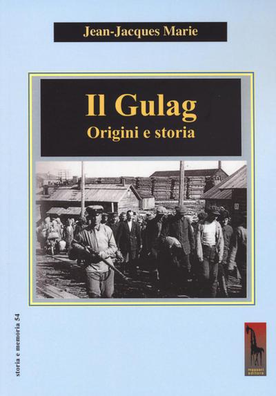 Marie, J: Gulag. Origini e storia