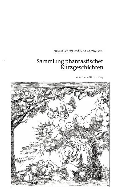 Sammlung phantastischer Kurzgeschichten. Life is a Story - story.one