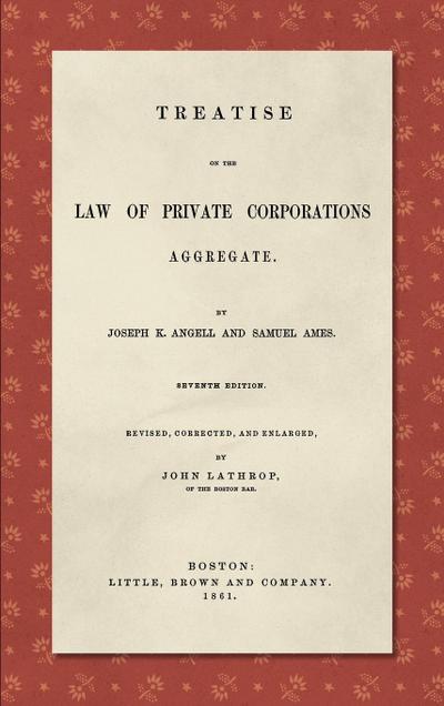 Treatise on the Law of Private Corporations Aggregate (1861)