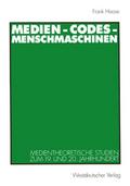 Medien, Codes, Menschmaschinen