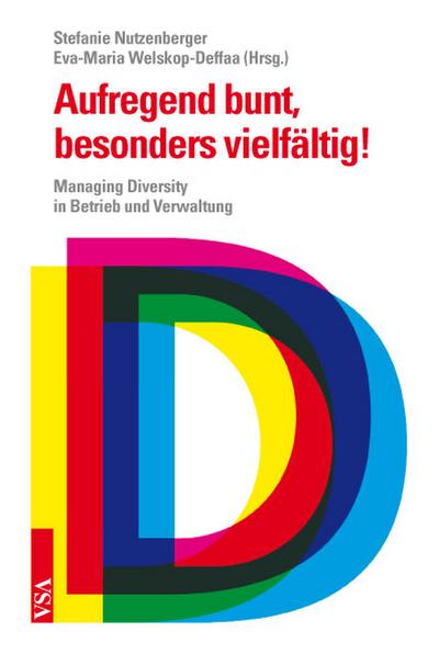 Aufregend bunt, besonders vielfältig!: Managing Diversity in Betrieb und Verwaltung