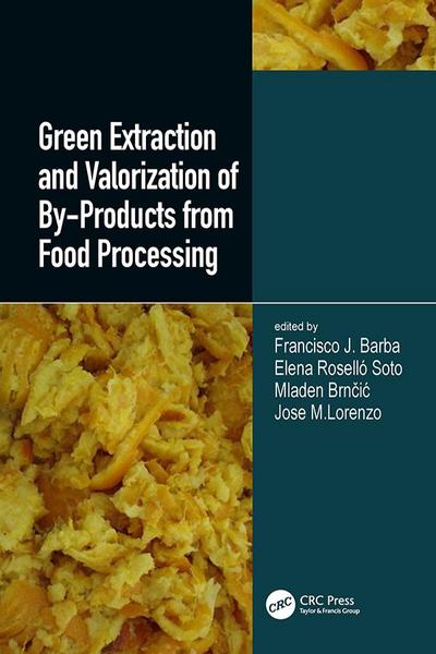 Green Extraction and Valorization of By-Products from Food Processing