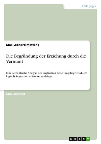 Die Begründung der Erziehung durch die Vernunft