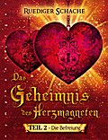 Das Geheimnis des Herzmagneten - Die Befreiung