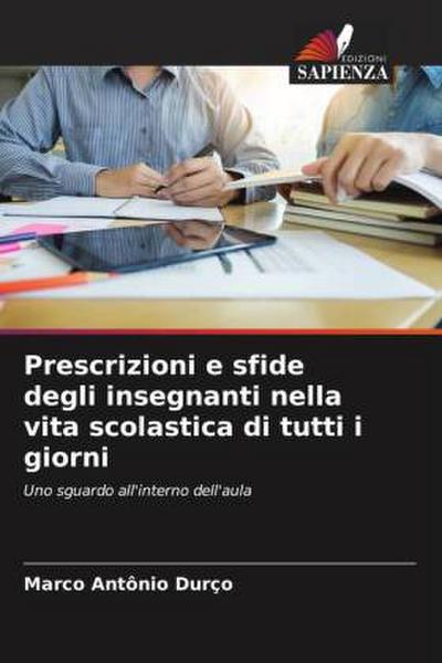 Prescrizioni e sfide degli insegnanti nella vita scolastica di tutti i giorni