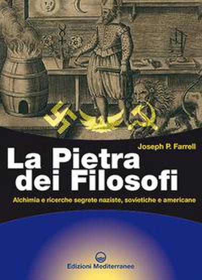 La pietra dei filosofi. Alchimia e ricerche segrete naziste, sovietiche e americane