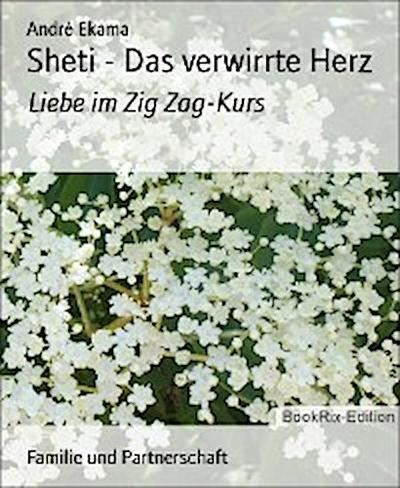 Sheti - Das verwirrte Herz