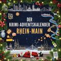 Der Krimi-Adventskalender Rhein-Main