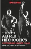 The Young Alfred Hitchcock’s Moviemaking Master Class