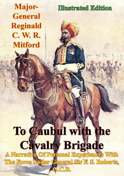 To Caubul with the Cavalry Brigade