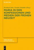 Maria in den Konfessionen und Medien der Frühen Ne