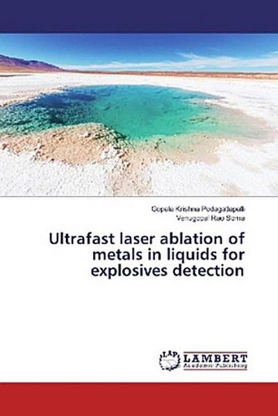 Ultrafast laser ablation of metals in liquids for explosives detection