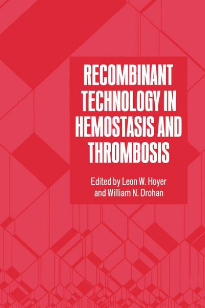 Recombinant Technology in Hemostasis and Thrombosis