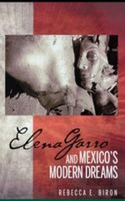 Elena Garro and Mexico’s Modern Dreams