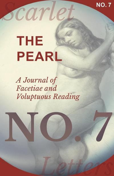The Pearl - A Journal of Facetiae and Voluptuous Reading - No. 7