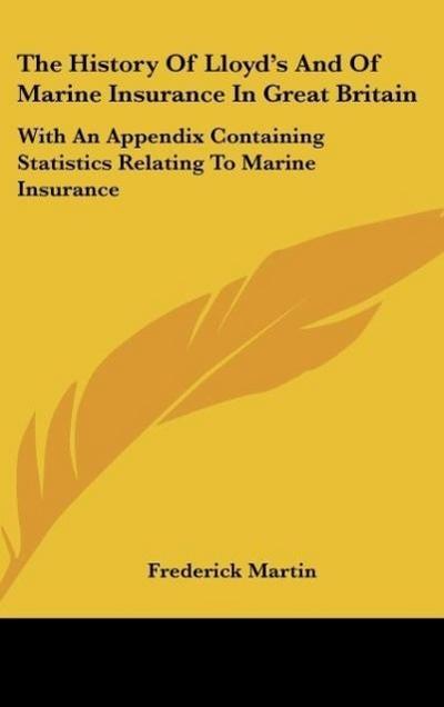 The History Of Lloyd’s And Of Marine Insurance In Great Britain