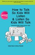 How to Talk So Kids Will Listen & Listen So Kids Will Talk