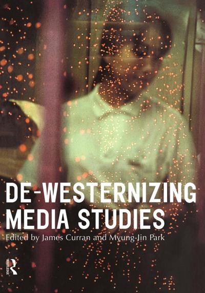 De-Westernizing Media Studies