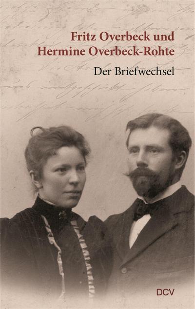 Fritz Overbeck und Hermine Overbeck-Rohte - Der Briefwechsel