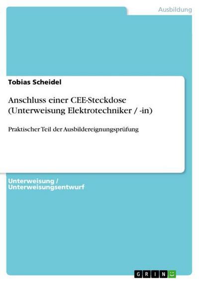 Anschluss einer CEE-Steckdose (Unterweisung Elektrotechniker / -in)