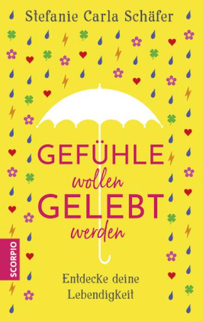Gefühle wollen gelebt werden