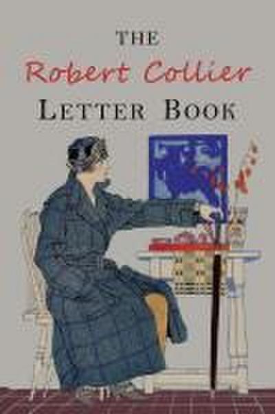 The Robert Collier Letter Book