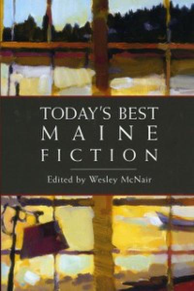 Today’s Best Maine Fiction