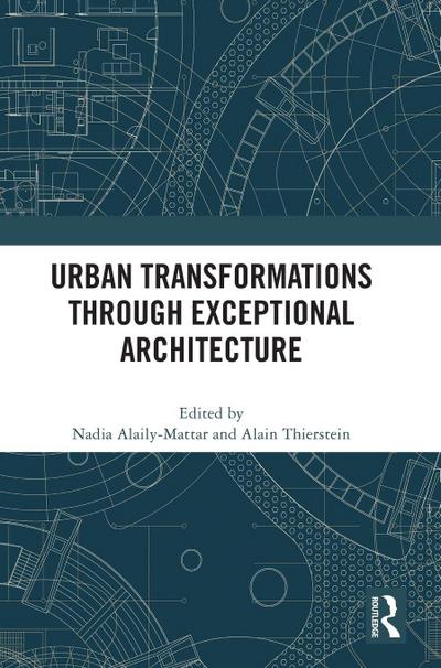 Urban Transformations through Exceptional Architecture