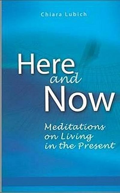 Here and Now: Meditations on Living in the Present