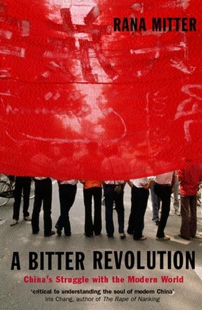A Bitter Revolution China’s Struggle with the Modern World (Paperback)