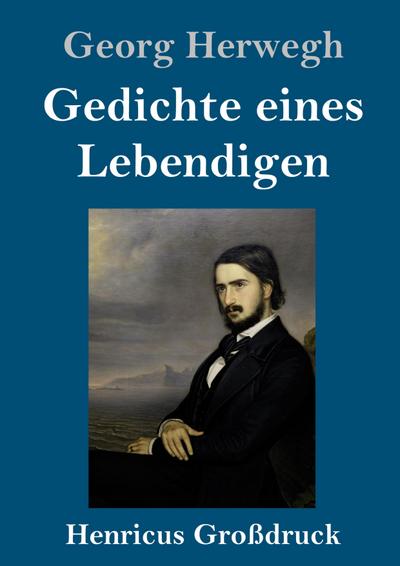 Gedichte eines Lebendigen (Großdruck)