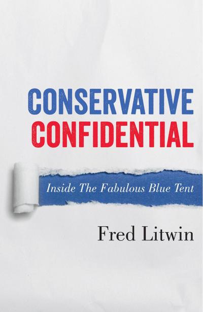 Conservative Confidential: Inside the Fabulous Blue Tent