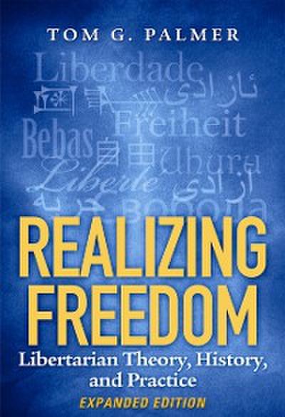 Realizing Freedom : Libertarian Theory, History, and Practice
